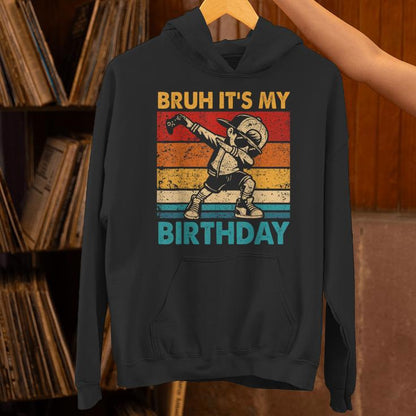 Bruh Its My Birthday Dabbing Boy For Birthday Boy Unisex Hoodie