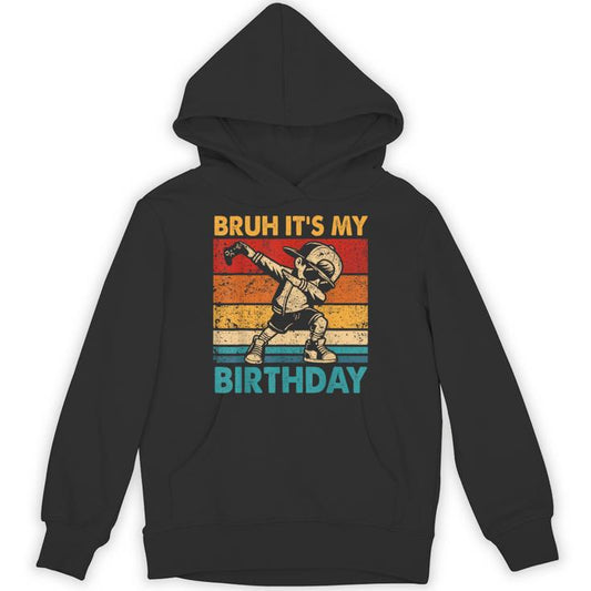 Bruh Its My Birthday Dabbing Boy For Birthday Boy Unisex Hoodie