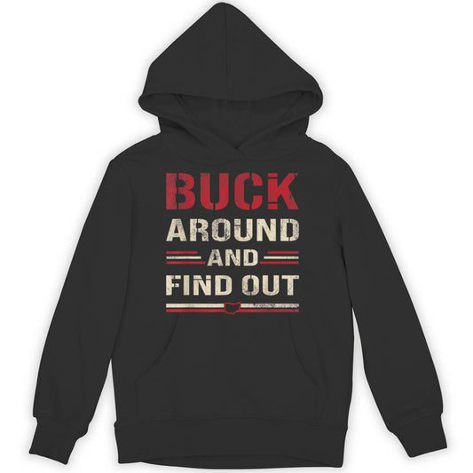 Buck Around And Find Out Ohio Unisex Hoodie