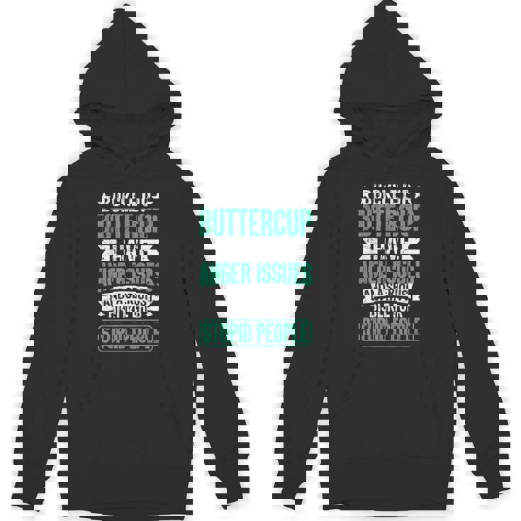 Buckle Up Buttercup I Have Anger Issues And Dislike People Unisex Hoodie