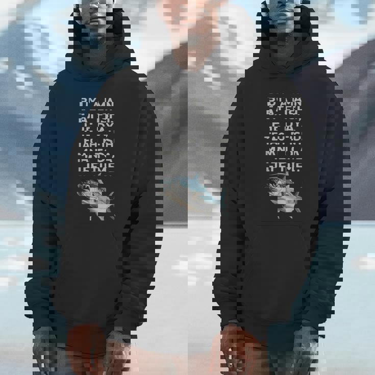 Buy A Man Eat Fish He Day Teach Fish Man To A Lifetime Unisex Hoodie