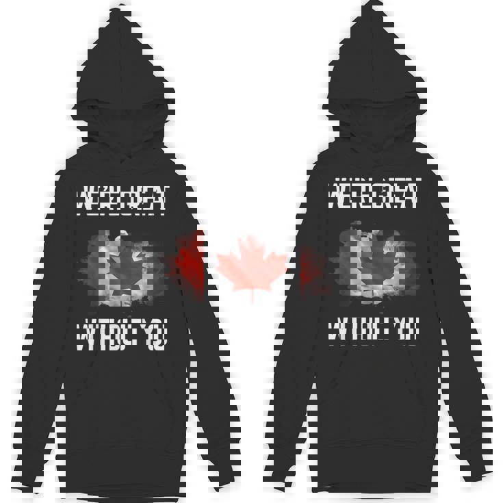 Canada 51St State Not For Sale We’Re Great Without You Unisex Hoodie