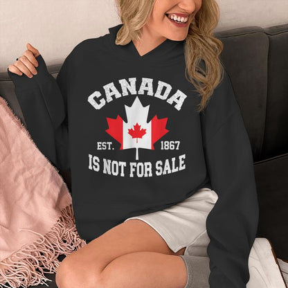 Canada Is Not For Sale Est 1867 Proud Canadian Unisex Hoodie