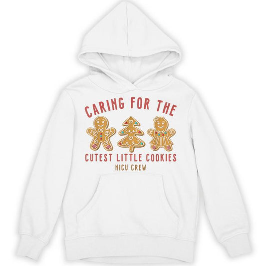 Caring For The Cutest Little Cookies Nicu Crew Christmas Unisex Hoodie