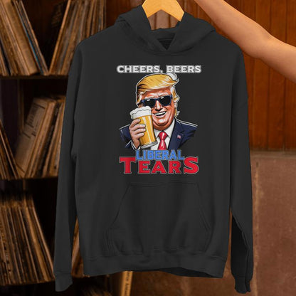 Cheers Beer Liberal Tears Trump Beer Unisex Hoodie