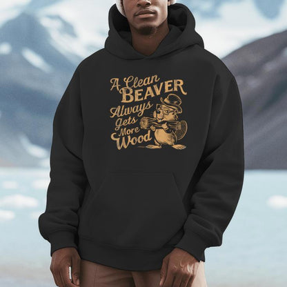 A Clean Beaver Always Gets More Wood Adult Humor Unisex Hoodie