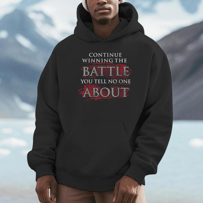 Continue Winning The Battle You Tell No One About Unisex Hoodie