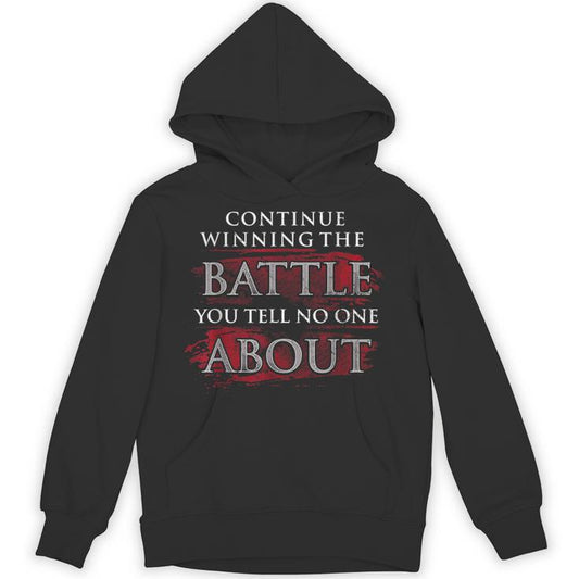 Continue Winning The Battle You Tell No One About Unisex Hoodie