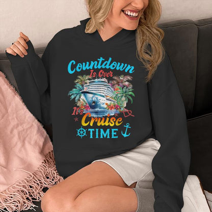 Countdown Is Over It's Cruise Time Cruise Ship Family Unisex Hoodie