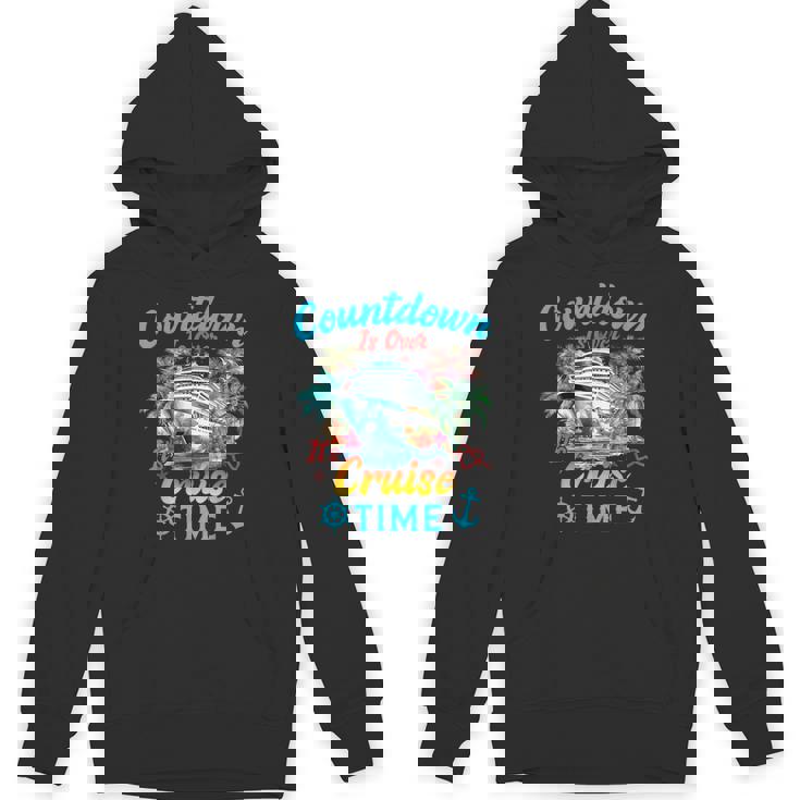 Countdown Is Over It's Cruise Time Cruise Ship Family Unisex Hoodie