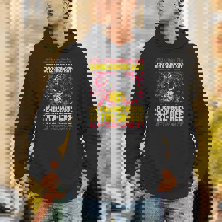 Countless Horrors Await But I Remain Faithful To The Cheese Unisex Hoodie