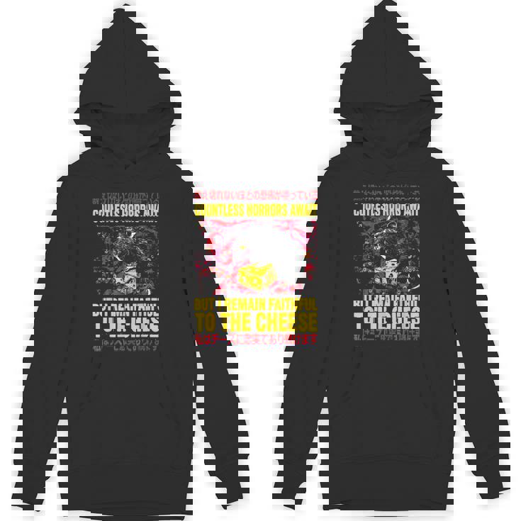 Countless Horrors Await But I Remain Faithful To The Cheese Unisex Hoodie