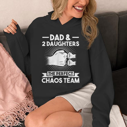 Dad &amp; 2 Daughters The Perfect Chaos Team Dad Unisex Hoodie