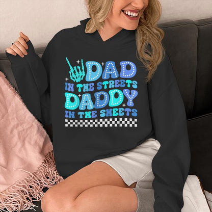 Dad In The Streets Daddy In The Sheets Father's Day Unisex Hoodie
