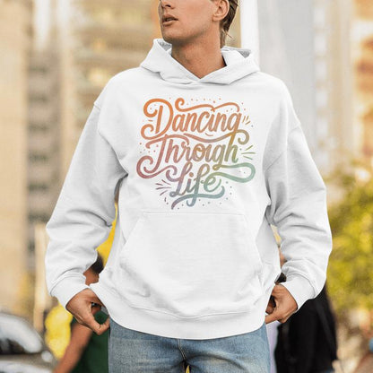 Dancing Through Life Apparel For Ballerinas Dancers And Unisex Hoodie