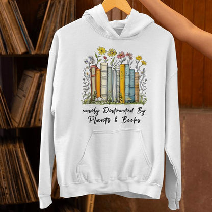 Easily Distracted By Plants And Books Bookworm Gardening Unisex Hoodie