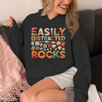 Easily Distracted By Rocks Geology Enthusiast Unisex Hoodie