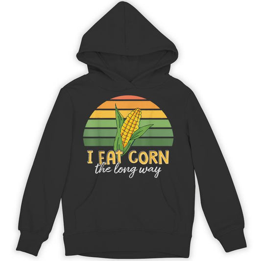 I Eat Corn The Long Way Corn Quote Vintage Vacation Unisex Hoodie