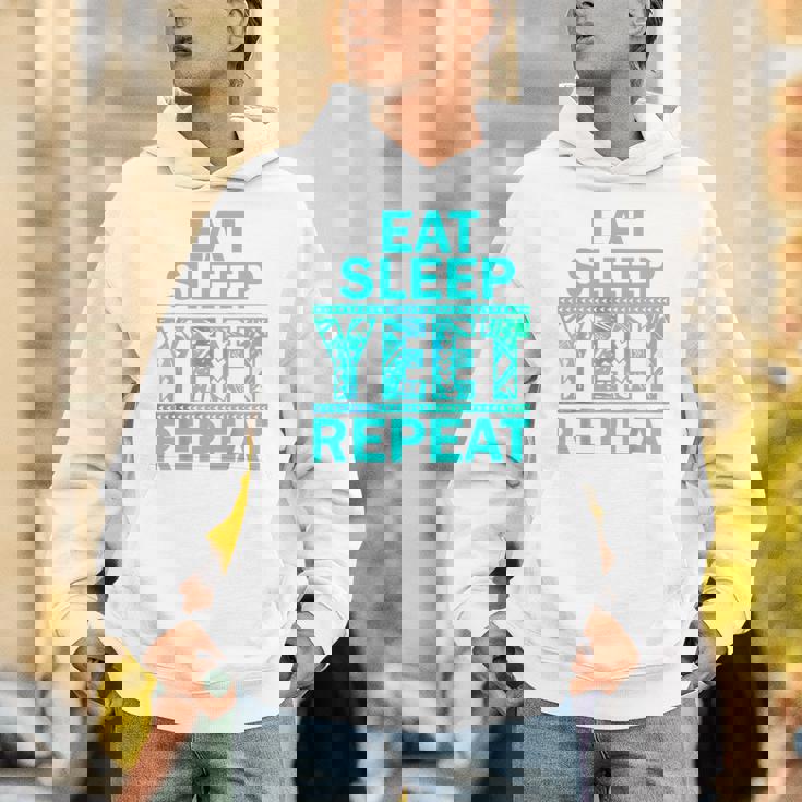 Eat Sleep Yeet Repeat Yeet Apparel Unisex Hoodie