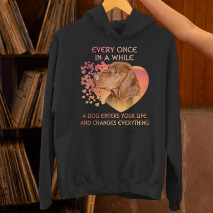 Every Once In A While A Vizsla Enters You Life Unisex Hoodie