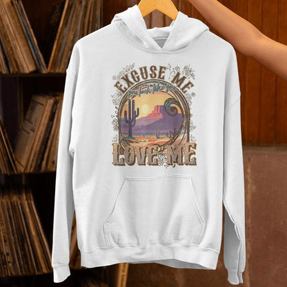 Excuse Me You Look Like You Love Me Desert Western Unisex Hoodie