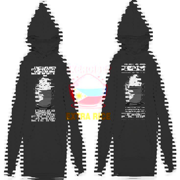 Exercise I Tought You Said Extra Rice Philippines Unisex Hoodie