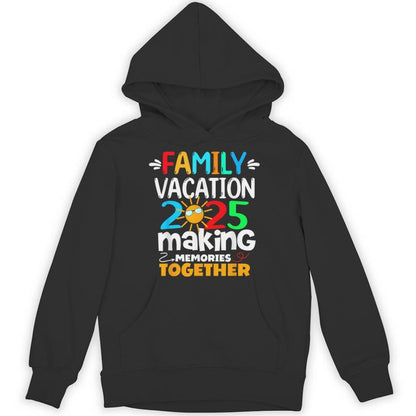 Family Vacation 2025 Trip Making Memories Matching Unisex Hoodie