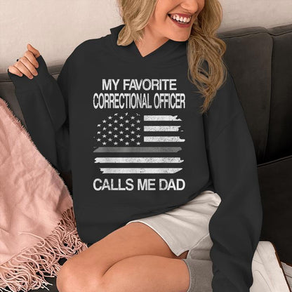 Favorite Correctional Officer Calls Me Dad Corrections Dad Unisex Hoodie
