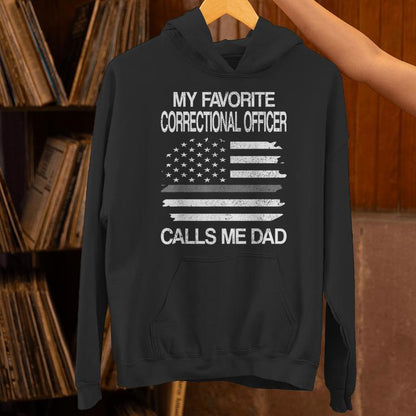 Favorite Correctional Officer Calls Me Dad Corrections Dad Unisex Hoodie