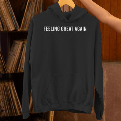 Feeling Great Again 2024 Unisex Hoodie