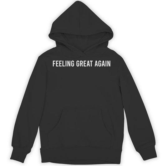 Feeling Great Again 2024 Unisex Hoodie