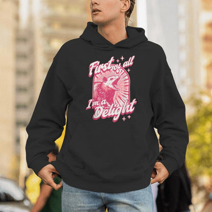 First Of All I'm A Delight Unisex Hoodie