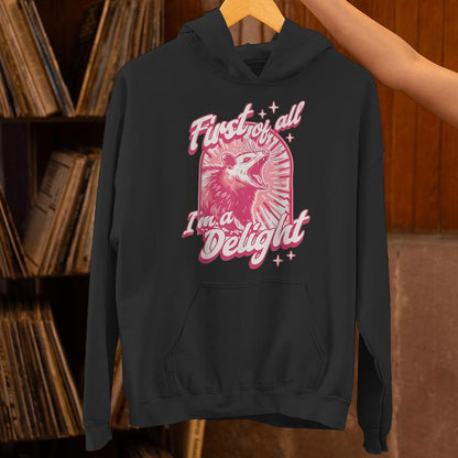 First Of All I'm A Delight Unisex Hoodie