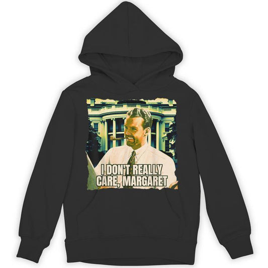 I Don't Really Care Margaret Jd Vance Interview Unisex Hoodie