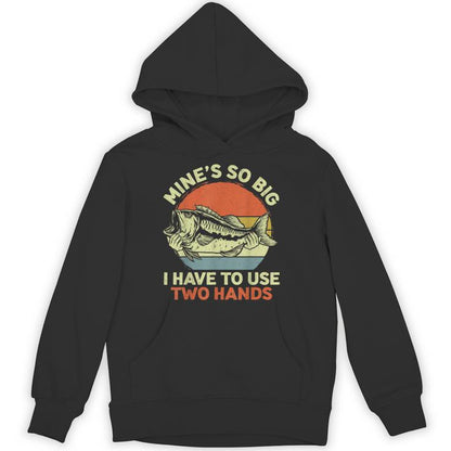 Fishing Mine's Big Use Two Hands Bass Fish Dad Unisex Hoodie