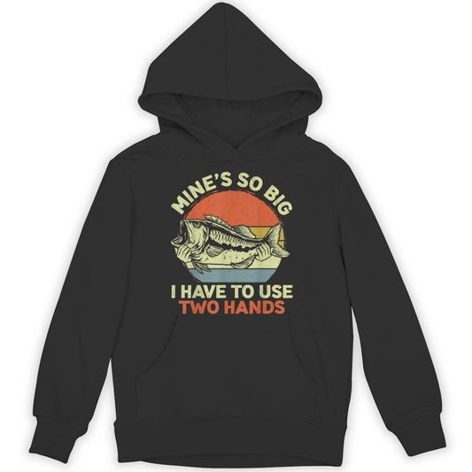 Fishing Mine's Big Use Two Hands Bass Fish Dad Unisex Hoodie