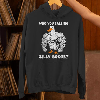Gym Who You Calling Silly Goose Meme Unisex Hoodie
