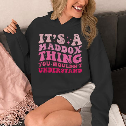 It's A Maddox Thing You Wouldn't Understand Maddox Unisex Hoodie