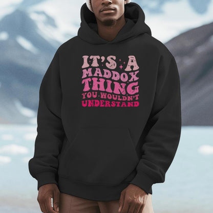 It's A Maddox Thing You Wouldn't Understand Maddox Unisex Hoodie