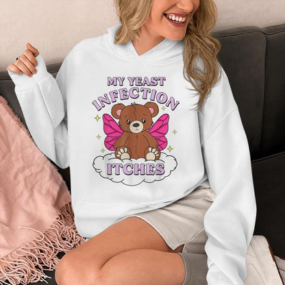 Meme My Yeast Infection Itches Weird Humor Offensive Unisex Hoodie