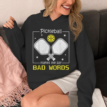 Pickleball Makes Me Say Bad Words Paddleball Dinker Unisex Hoodie
