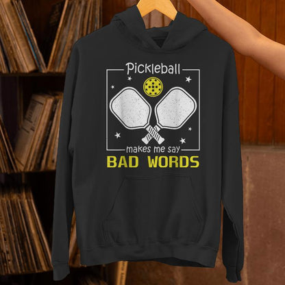 Pickleball Makes Me Say Bad Words Paddleball Dinker Unisex Hoodie