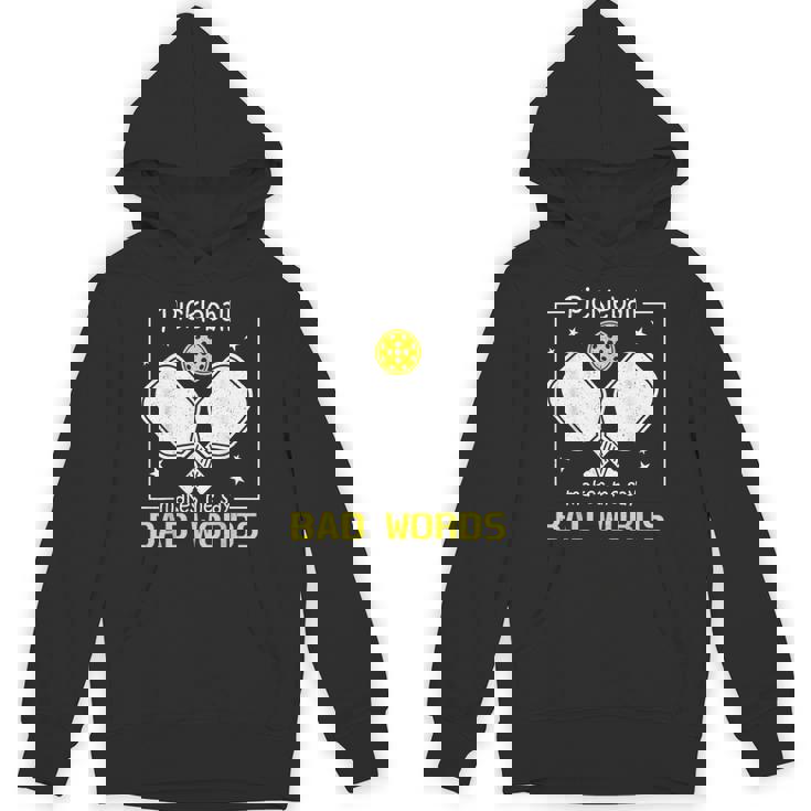 Pickleball Makes Me Say Bad Words Paddleball Dinker Unisex Hoodie
