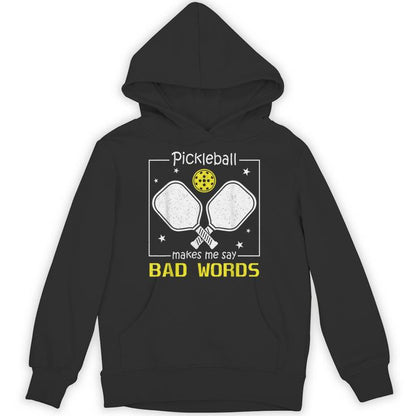 Pickleball Makes Me Say Bad Words Paddleball Dinker Unisex Hoodie