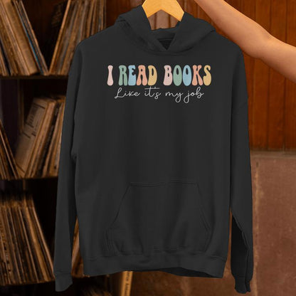 School Librarian Reading I Read Books Like It's My Job Unisex Hoodie