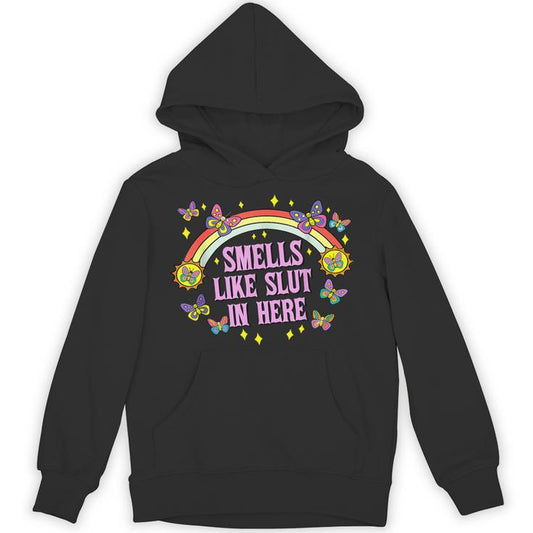 Smells Like Slut In Here Offensive Adult Humor Y2k Unisex Hoodie