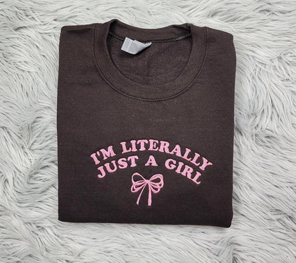 I'm Just a Girl Embroidered Crewneck - I'm Literally Just a Girl - Bow Crewneck - T-Shirt - Sweatshirt - Hoodie