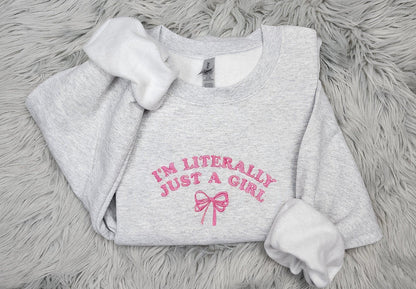 I'm Just a Girl Embroidered Crewneck - I'm Literally Just a Girl - Bow Crewneck - T-Shirt - Sweatshirt - Hoodie