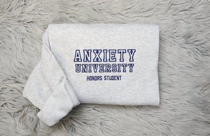 Embroidered Anxiety University Crewneck Sweatshirt or Hoodie - Embroidered Crewneck