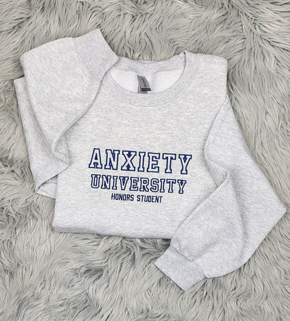 Embroidered Anxiety University Crewneck Sweatshirt or Hoodie - Embroidered Crewneck